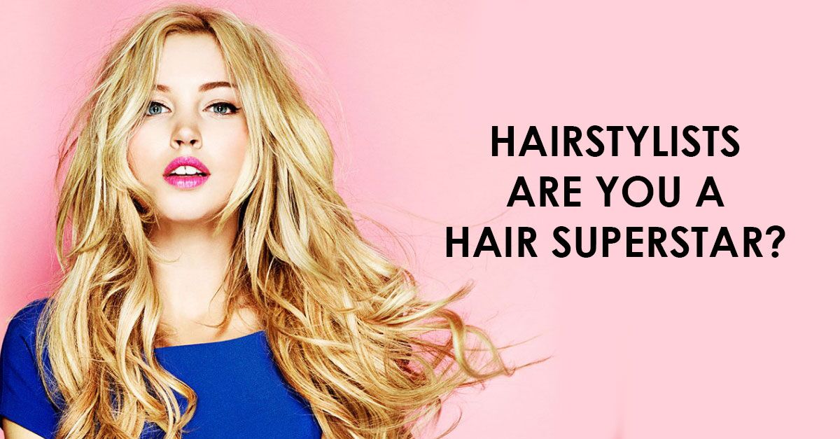 HAIRSTYLISTS-Are-you-a-Hair-Superstar